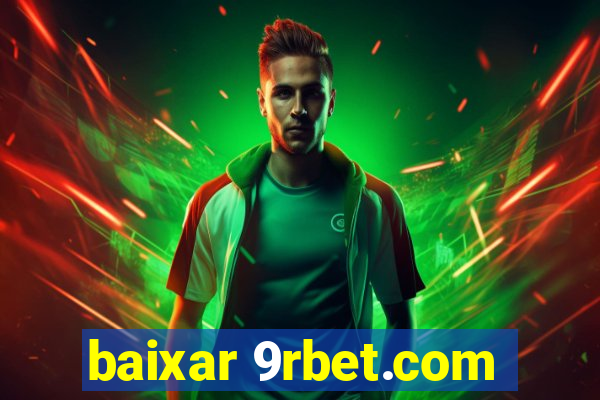 baixar 9rbet.com