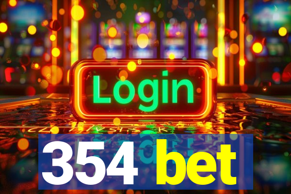 354 bet