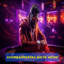 acompanhantes porto uniao