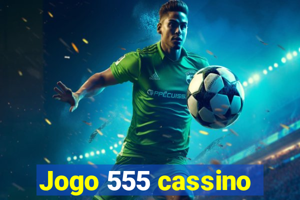 Jogo 555 cassino