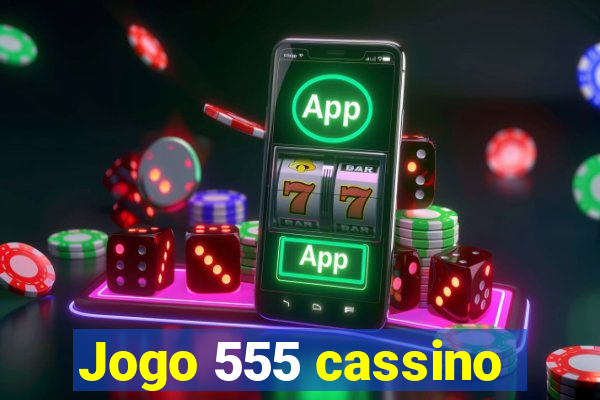 Jogo 555 cassino