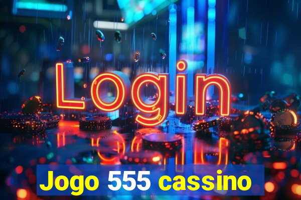 Jogo 555 cassino