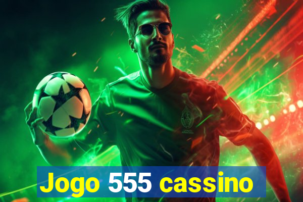 Jogo 555 cassino
