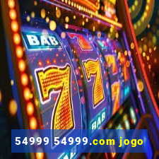 54999 54999.com jogo
