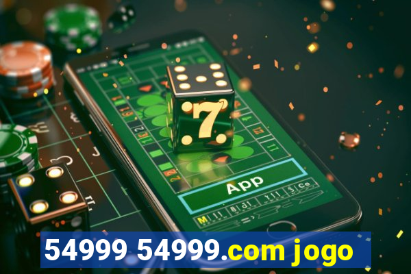 54999 54999.com jogo