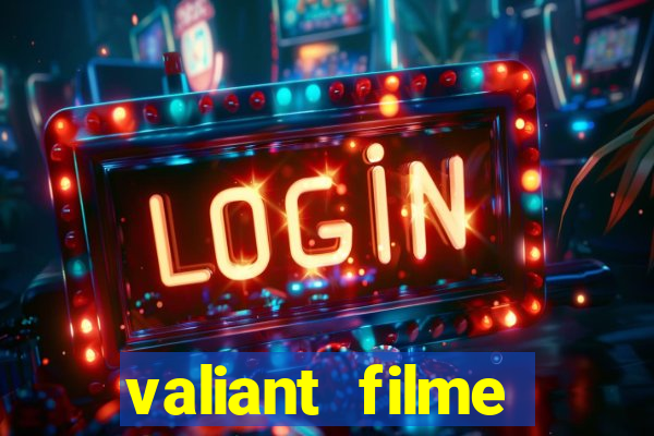 valiant filme completo dublado