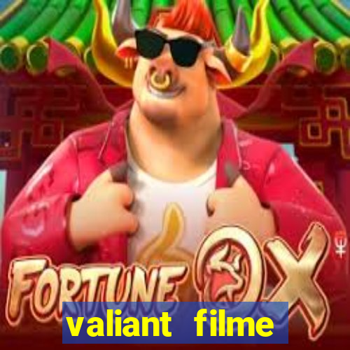 valiant filme completo dublado
