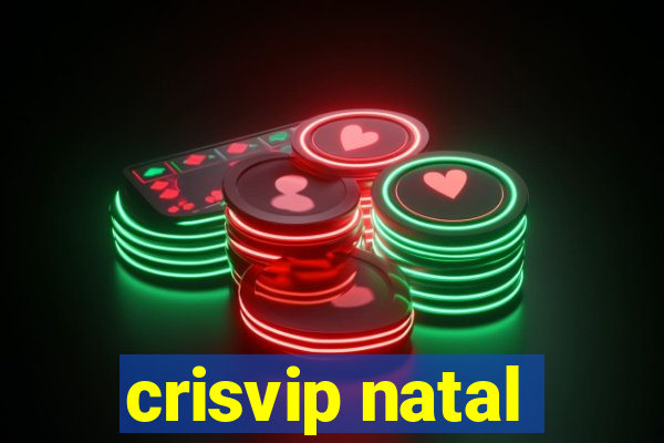crisvip natal