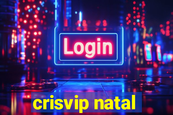 crisvip natal