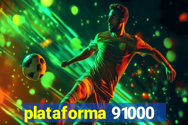 plataforma 91000