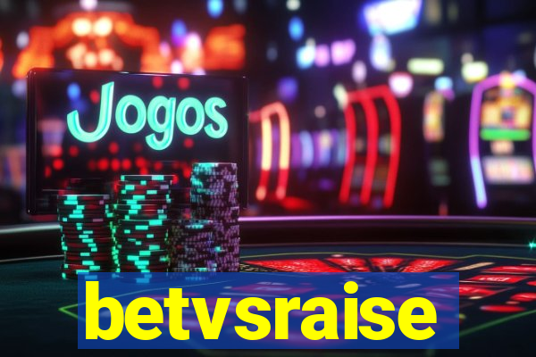 betvsraise