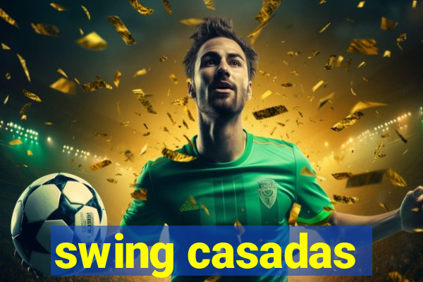 swing casadas