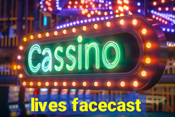 lives facecast