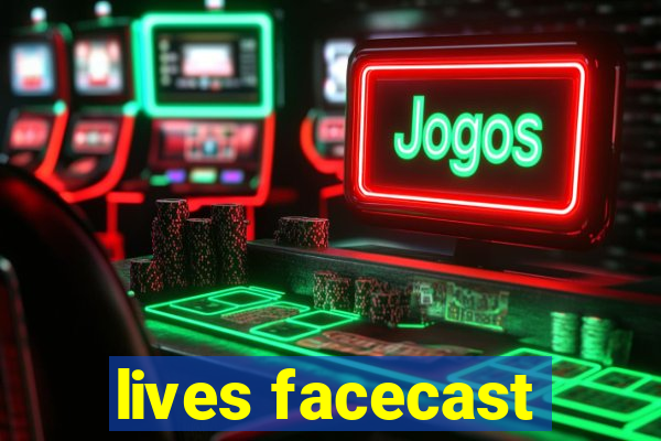 lives facecast