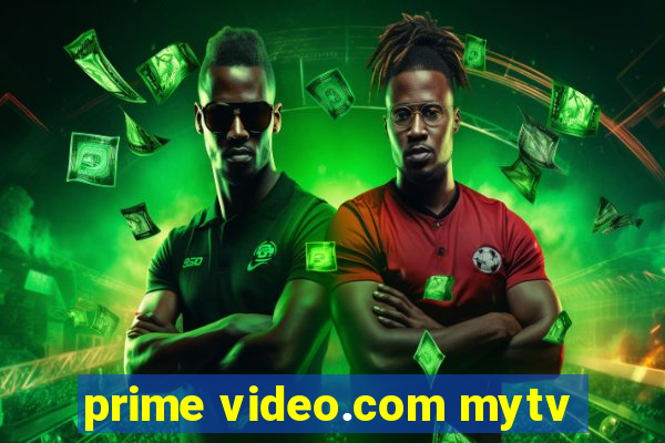 prime video.com mytv