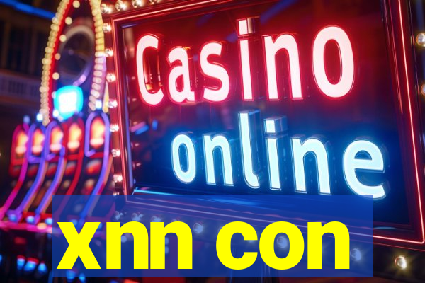 xnn con