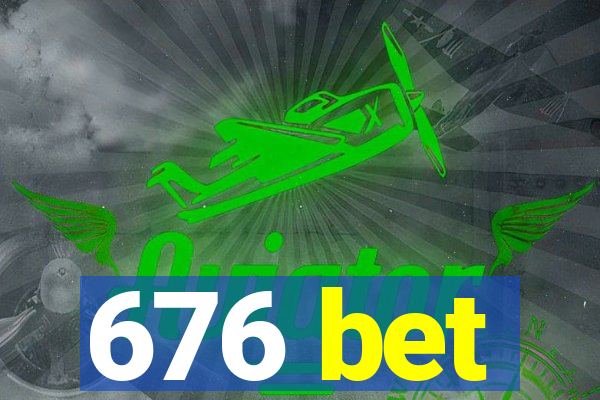 676 bet