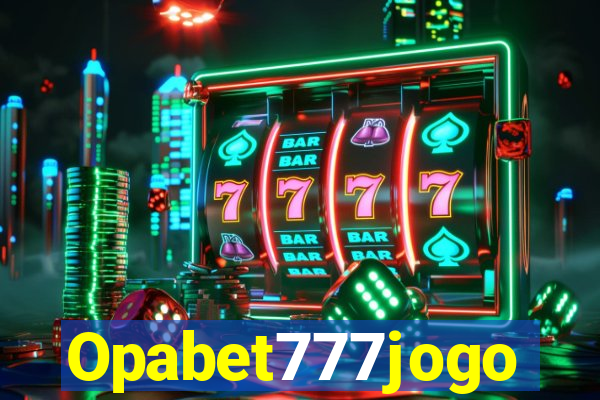 Opabet777jogo
