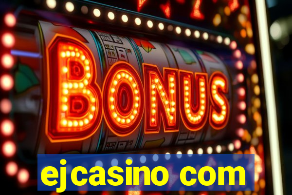 ejcasino com