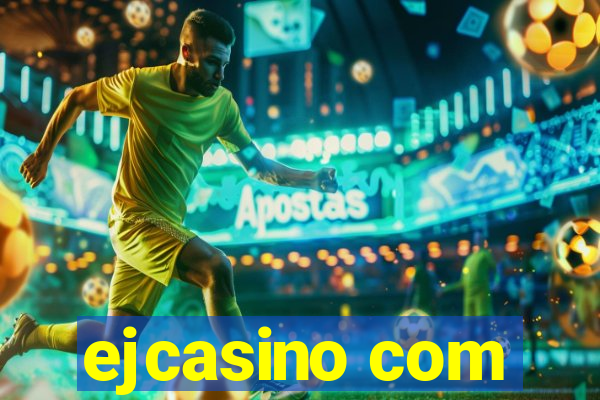 ejcasino com