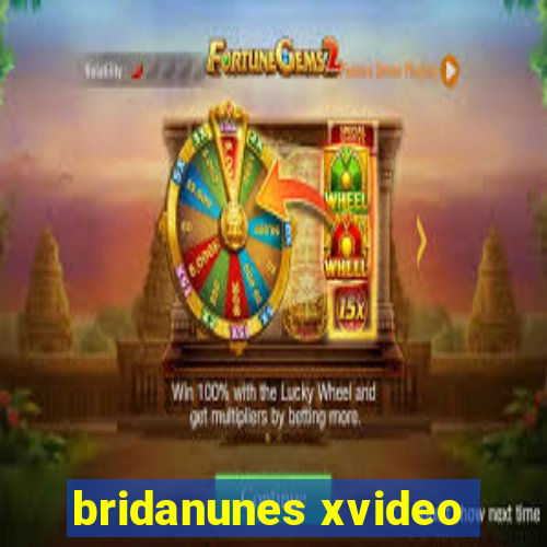 bridanunes xvideo