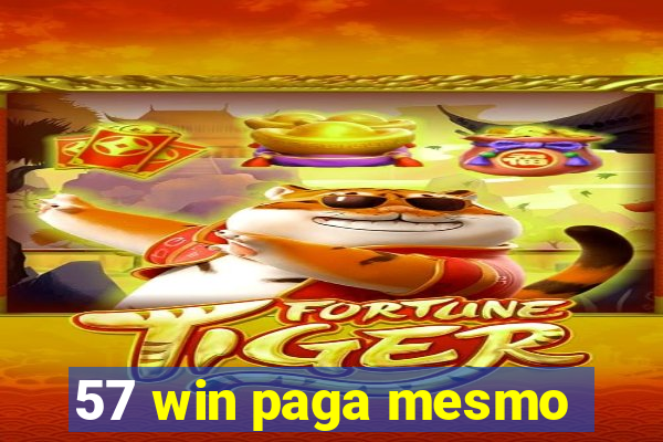 57 win paga mesmo
