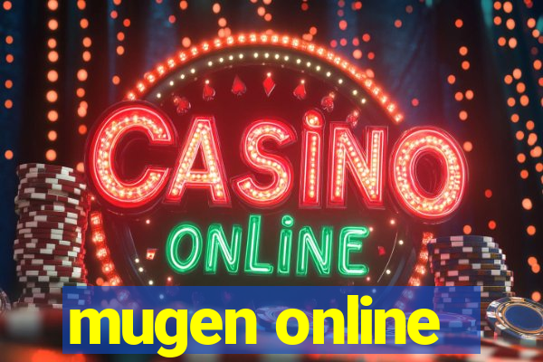 mugen online