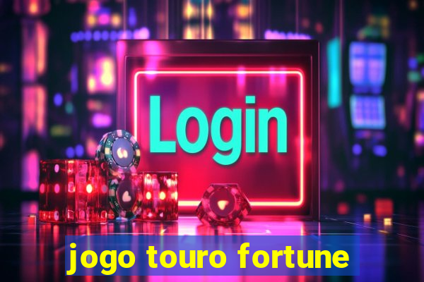 jogo touro fortune