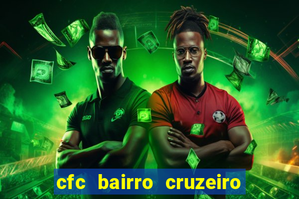 cfc bairro cruzeiro caxias do sul