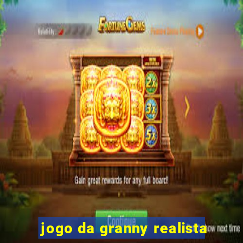 jogo da granny realista