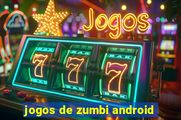 jogos de zumbi android