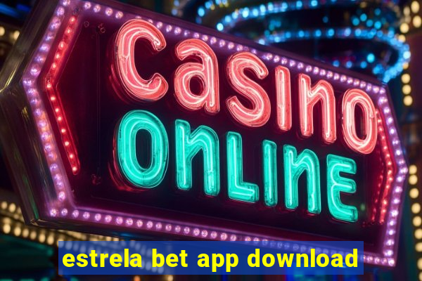 estrela bet app download