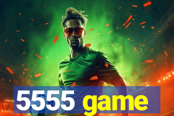 5555 game