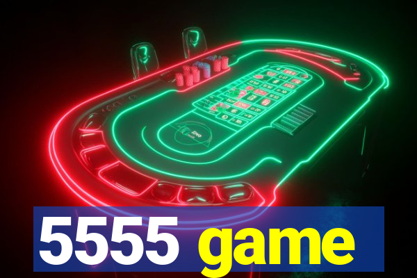5555 game