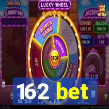 162 bet