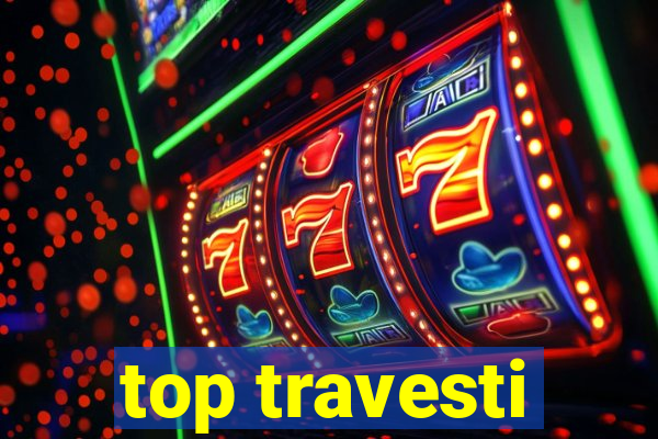top travesti