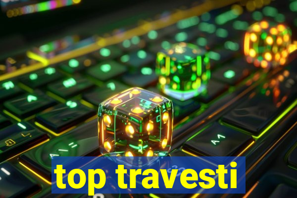 top travesti
