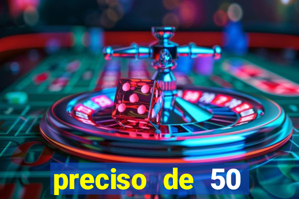 preciso de 50 reais urgente