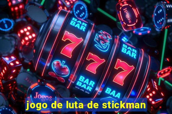jogo de luta de stickman