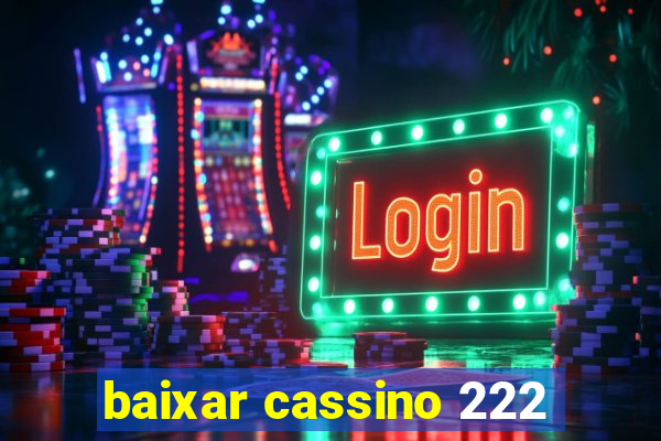 baixar cassino 222