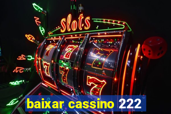 baixar cassino 222