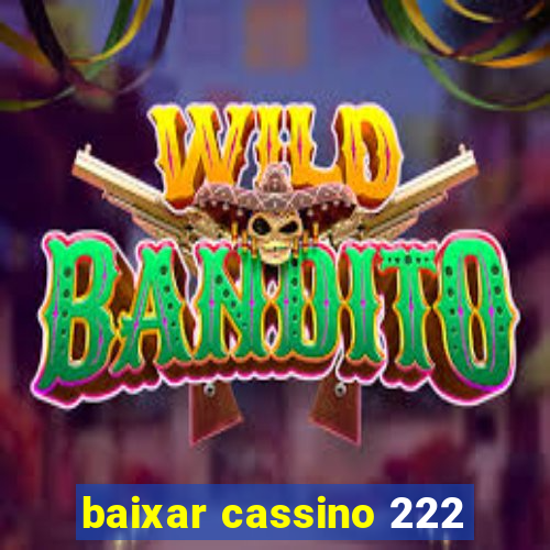 baixar cassino 222