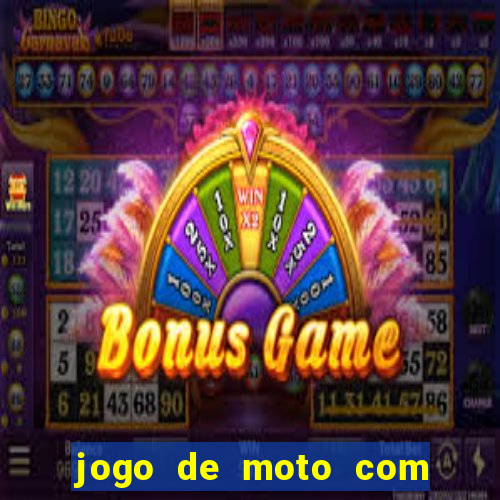 jogo de moto com dinheiro infinito