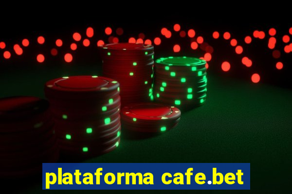 plataforma cafe.bet