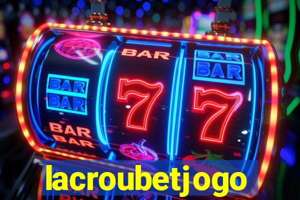 lacroubetjogo