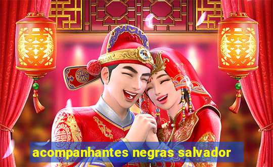 acompanhantes negras salvador