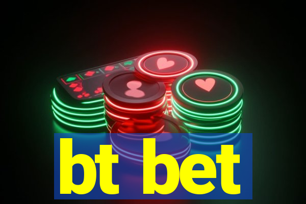 bt bet