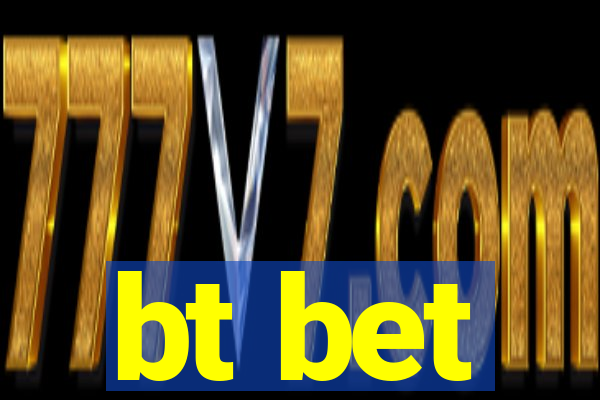 bt bet