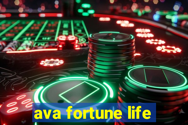 ava fortune life