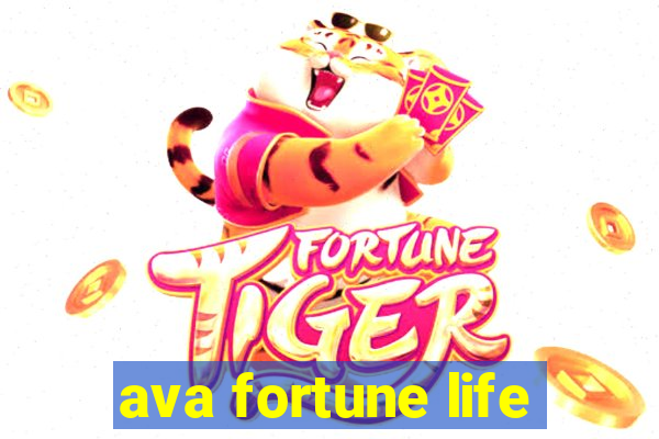 ava fortune life